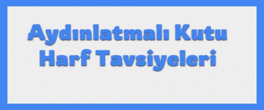 Aydınlatmalı Kutu Harf Tavsiyeleri: Ampüllü vs. LED’li Modellerin Artıları