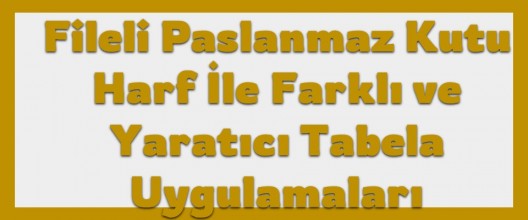 Fileli Paslanmaz Kutu Harf ile Farklı ve Yaratıcı Tabela Uygulamaları